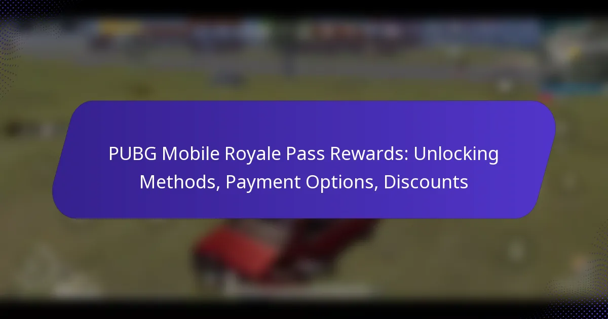 PUBG Mobile Royale Pass Rewards: Unlocking Methods, Payment Options, Discounts