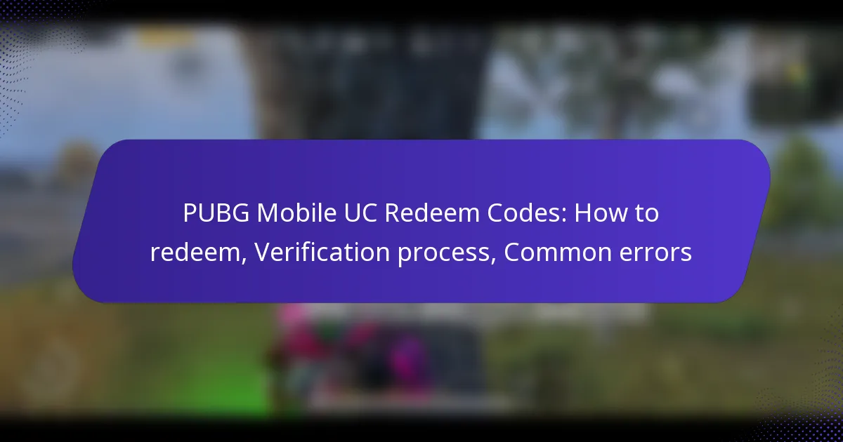 PUBG Mobile UC Redeem Codes: How to redeem, Verification process, Common errors