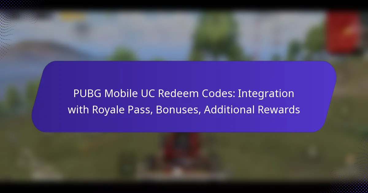 PUBG Mobile UC Redeem Codes: Integration with Royale Pass, Bonuses, Additional Rewards