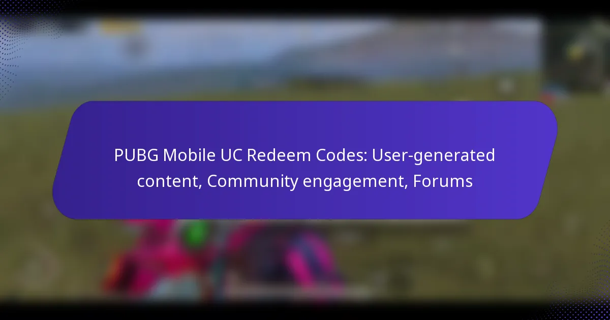 PUBG Mobile UC Redeem Codes: User-generated content, Community engagement, Forums