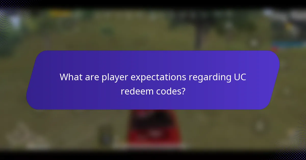 What are player expectations regarding UC redeem codes?