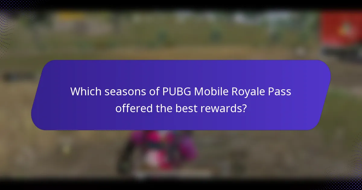 Which seasons of PUBG Mobile Royale Pass offered the best rewards?