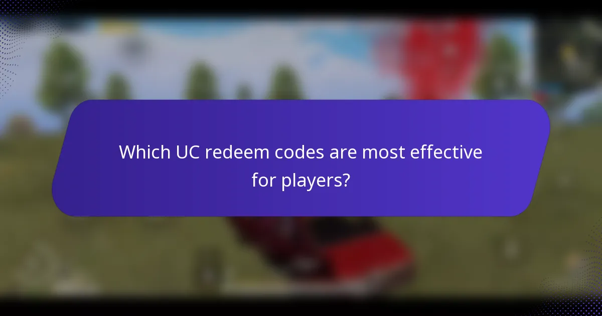 Which UC redeem codes are most effective for players?